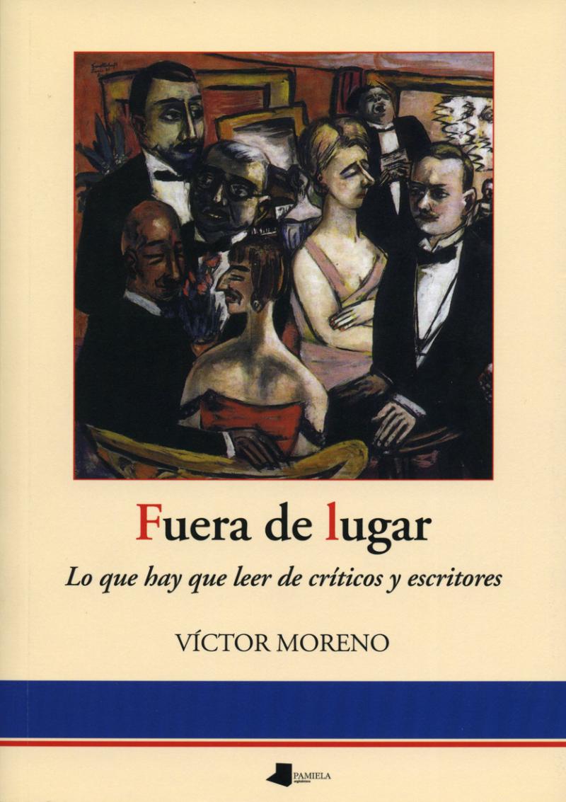 Portada del libro FUERA DE LUGAR : LO QUE HAY QUE LEER DE CRÍTICAS Y ESCRITORES - LO QUE HAY QUE LEER DE CRÍTICOS Y ESCRITORES