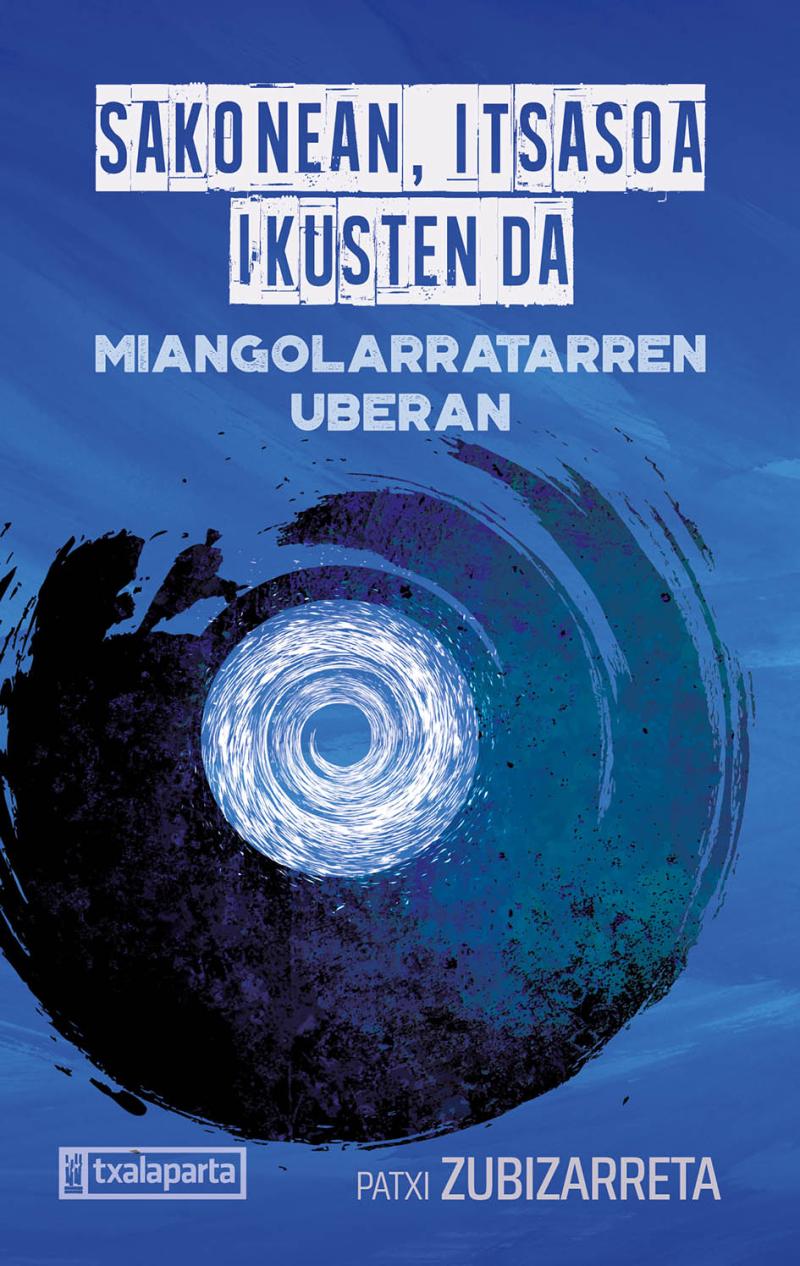 Portada del libro SAKONEAN, ITSASOA IKUSTEN DA - MIANGOLARRATARREN UBERAN