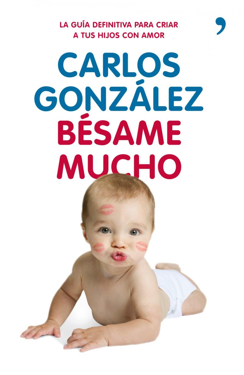 Portada del libro BÉSAME MUCHO - CÓMO CRIAR A TUS HIJOS CON AMOR