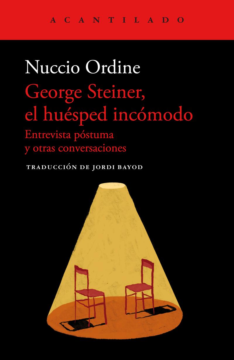 Portada del libro GEORGE STEINER, EL HUÉSPED INCÓMODO - ENTREVISTA PÓSTUMA Y OTRAS CONVERSACIONES