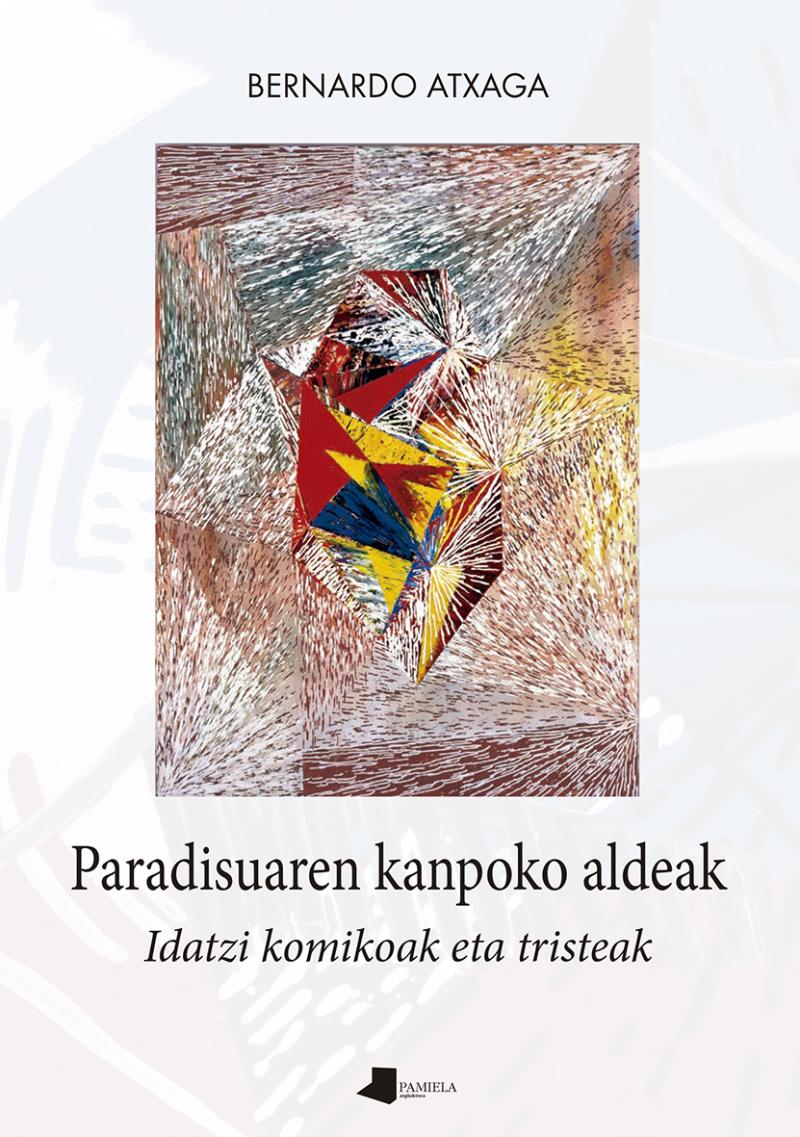 Portada del libro PARADISUAREN KANPOKO ALDEAK - IDATZI KOMIKOAK ETA TRISTEAK