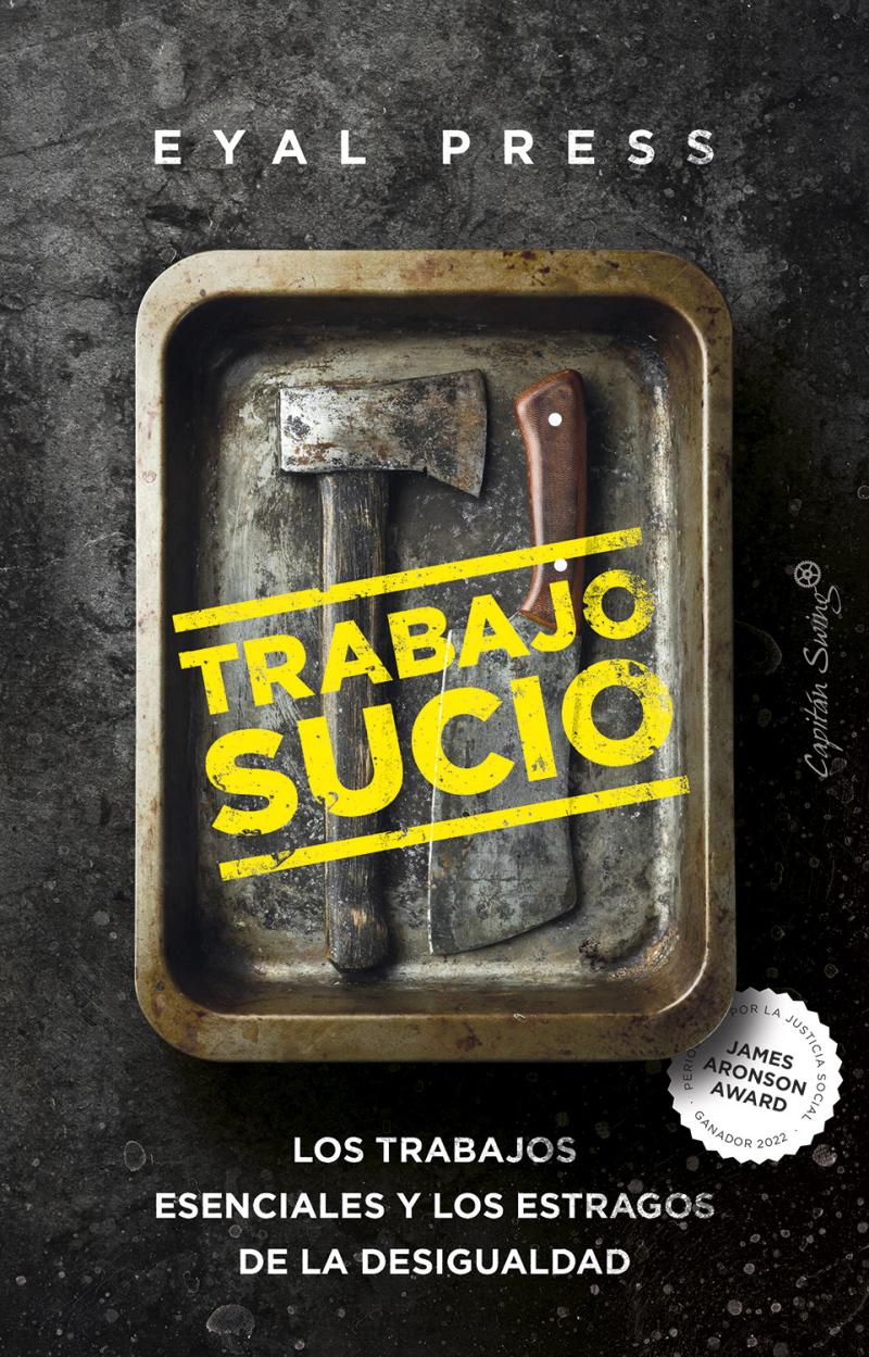 Portada del libro TRABAJO SUCIO - LOS TRABAJOS ESENCIALES Y LOS ESTRAGOS DE LA DESIGUALDAD