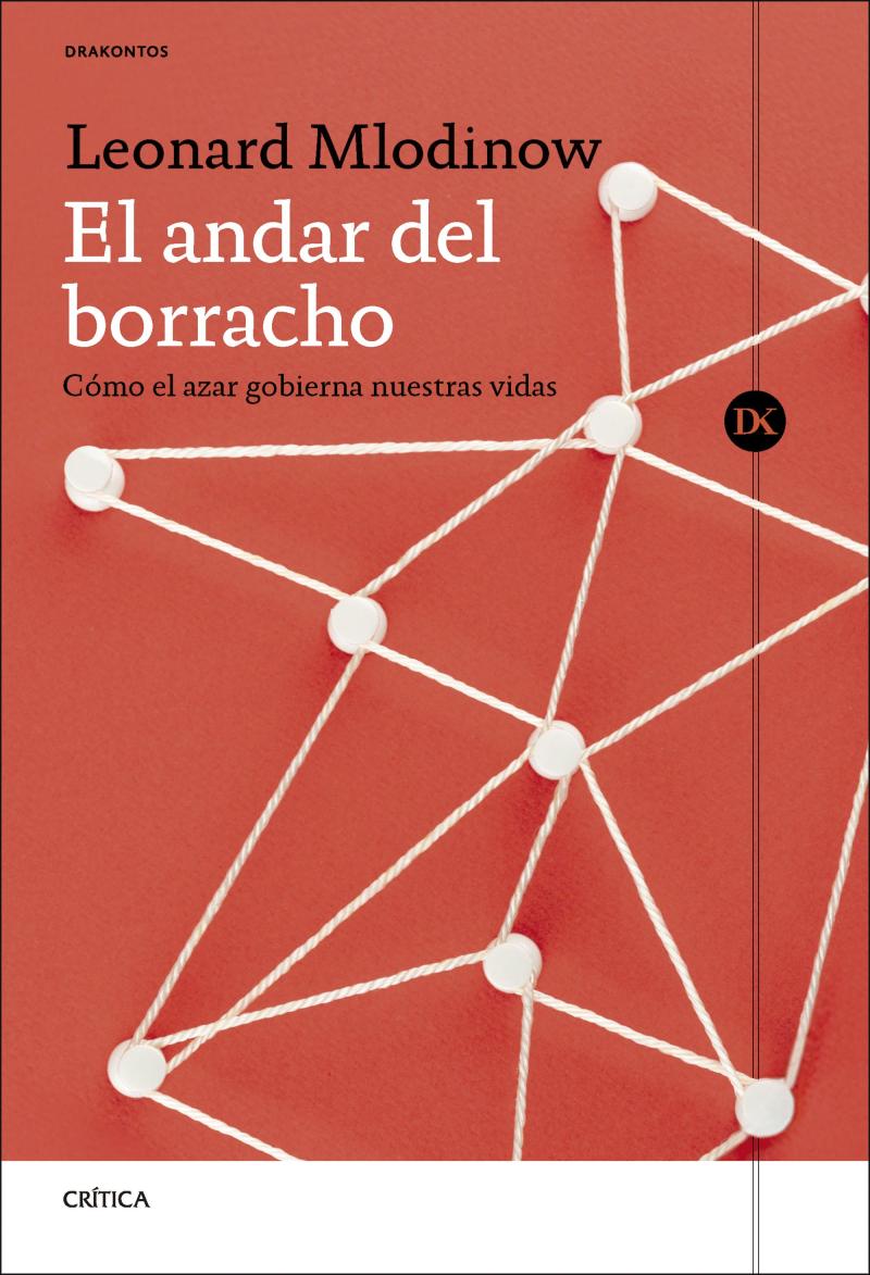 Portada del libro EL ANDAR DEL BORRACHO - CÓMO EL AZAR GOBIERNA NUESTRAS VIDAS