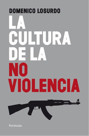 Portada del libro LA CULTURA DE LA NO VIOLENCIA - UNA HISTORIA ALEJADA DEL MITO