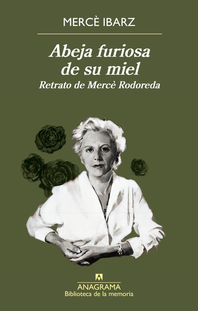 Portada del libro ABEJA FURIOSA DE SU MIEL - RETRATO DE MERCÈ RODOREDA