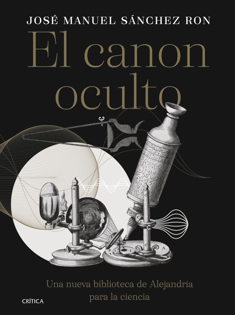 Portada del libro EL CANON OCULTO - UNA NUEVA BIBLIOTECA DE ALEJANDRÍA PARA LA CIENCIA