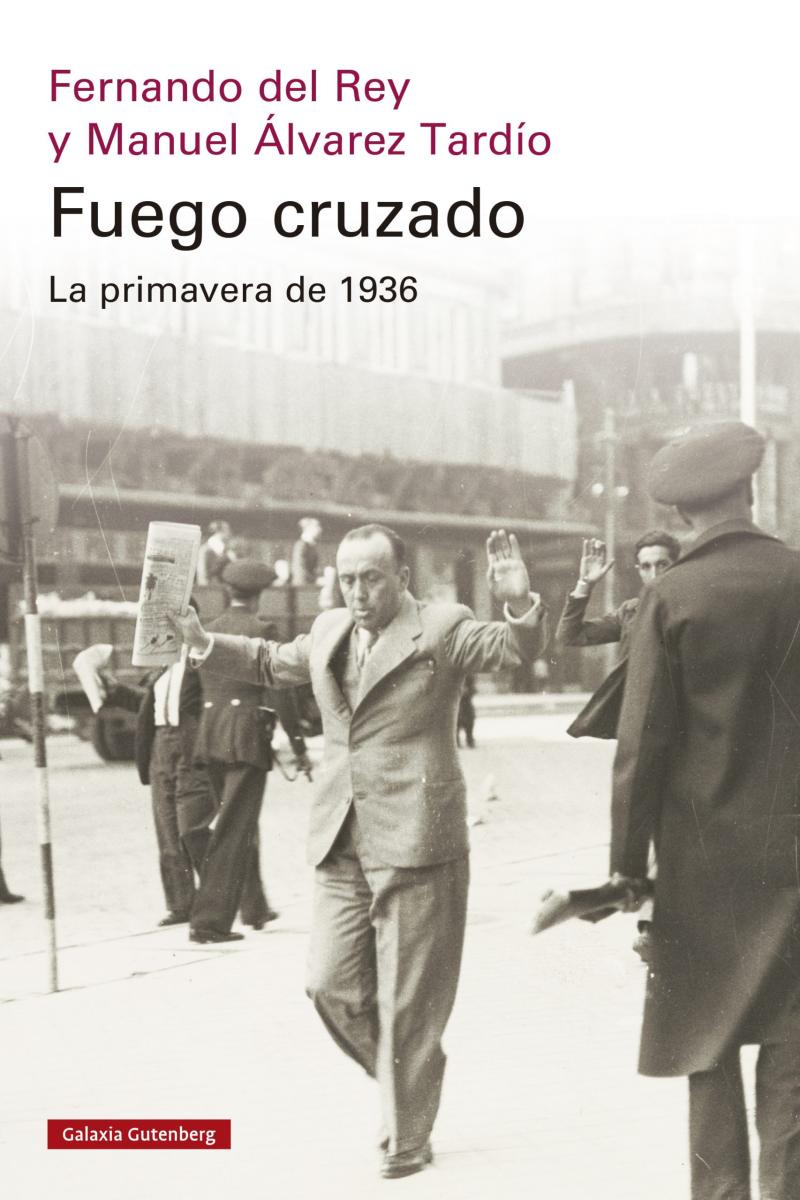 Portada del libro FUEGO CRUZADO. LA PRIMAVERA DE 1936 - LA PRIMAVERA DE 1936