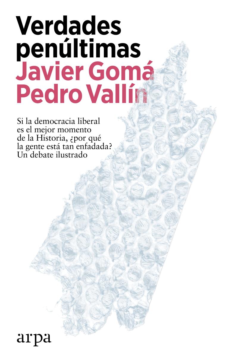 Portada del libro VERDADES PENÚLTIMAS - CONVERSACIONES DE DOS OPTIMISTAS SOBRE LOS MALESTARES DE LA DEMOCRACIA LIBERAL