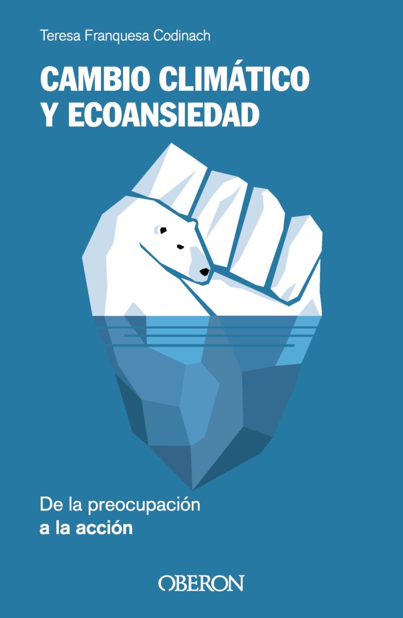 Portada del libro CAMBIO CLIMÁTICO Y ECOANSIEDAD. DE LA PREOCUPACIÓN A LA ACCIÓN