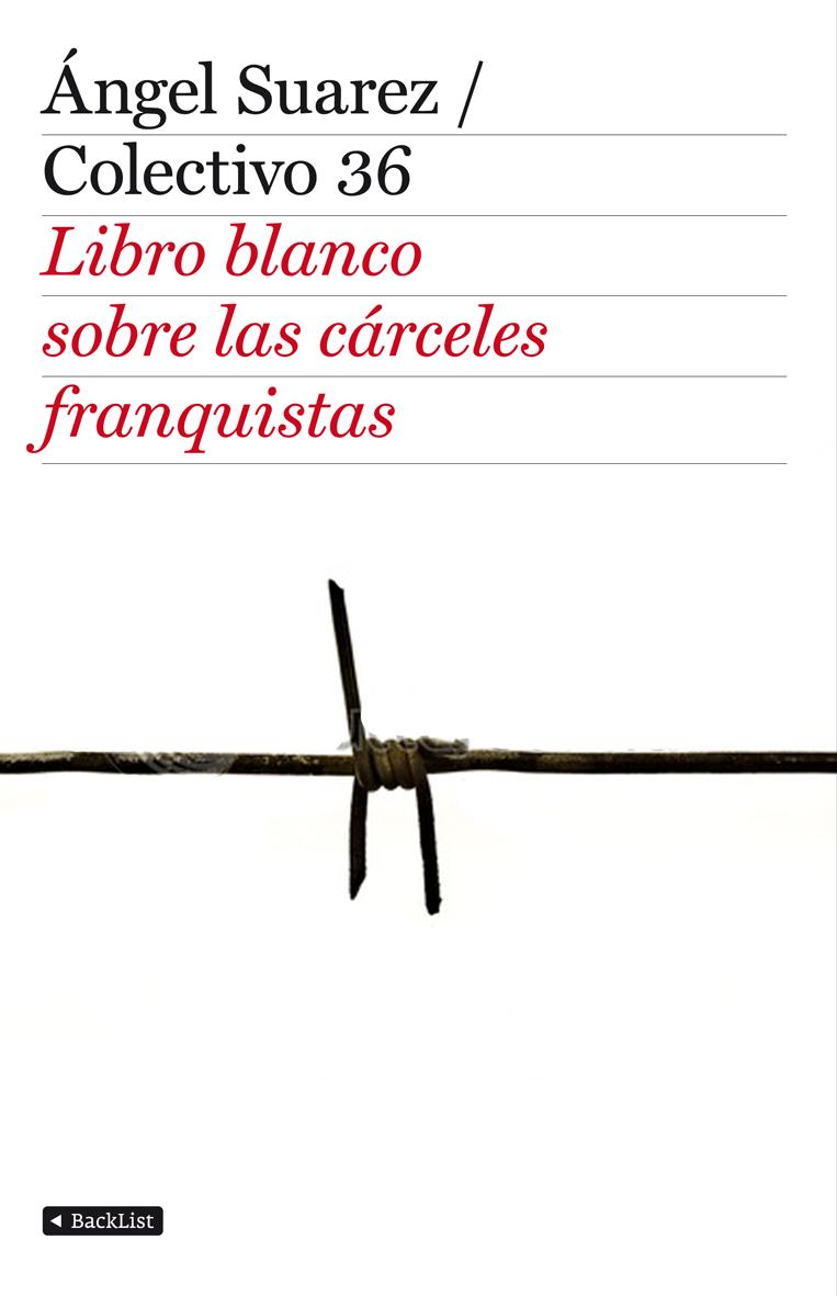 Portada del libro EL LIBRO BLANCO DE LAS CÁRCELES FRANQUISTAS