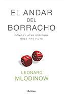 Portada del libro EL ANDAR DEL BORRACHO - CÓMO EL AZAR GOBIERNA NUESTRAS VIDAS