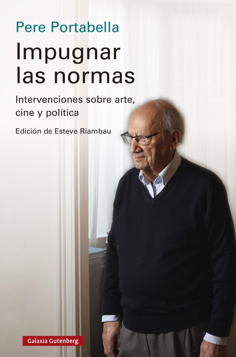Portada del libro IMPUGNAR LAS NORMAS - INTERVENCIONES SOBRE ARTE, CINE Y POLÍTICA