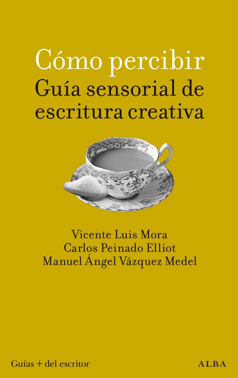 Portada del libro CÓMO PERCIBIR: GUÍA SENSORIAL PARA ESCRITURA CREATIVA
