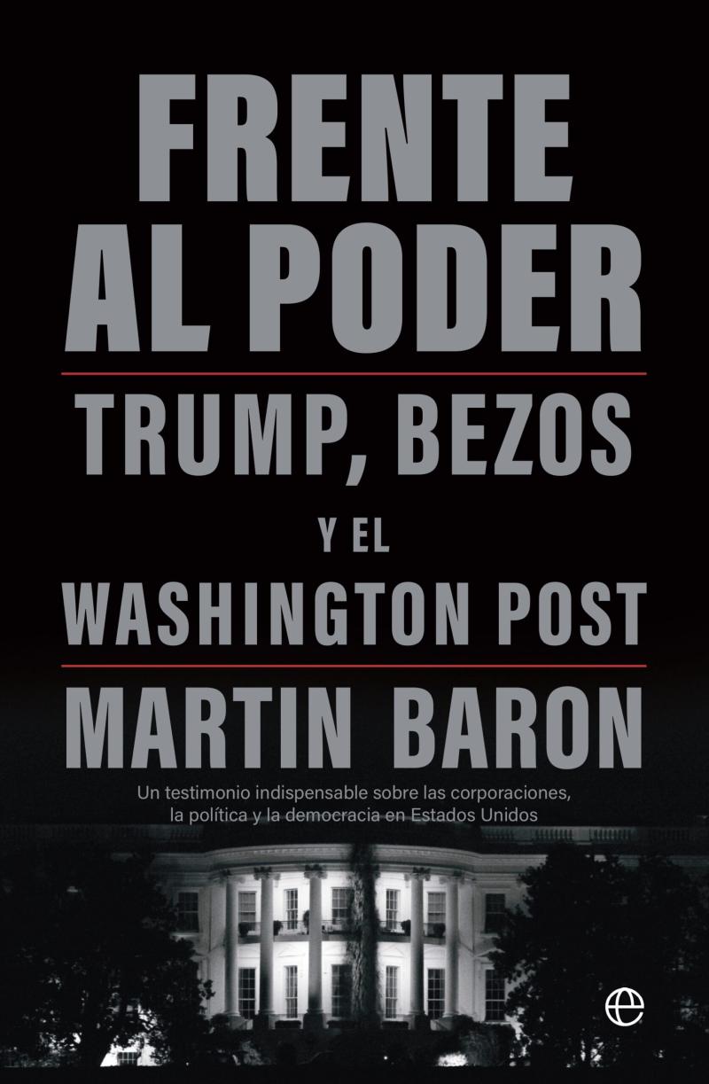 Portada del libro FRENTE AL PODER - TRUMP, BEZOS Y EL WASHINGTON POST