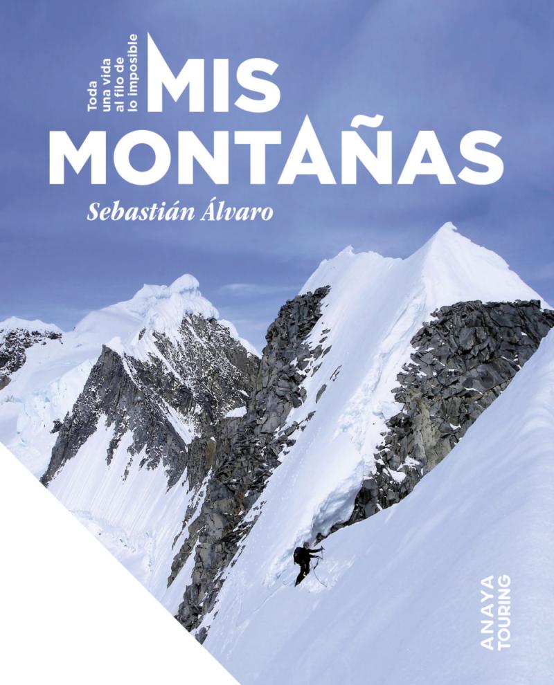 Portada del libro MIS MONTAÑAS. TODA UNA VIDA AL FILO DE LO IMPOSIBLE