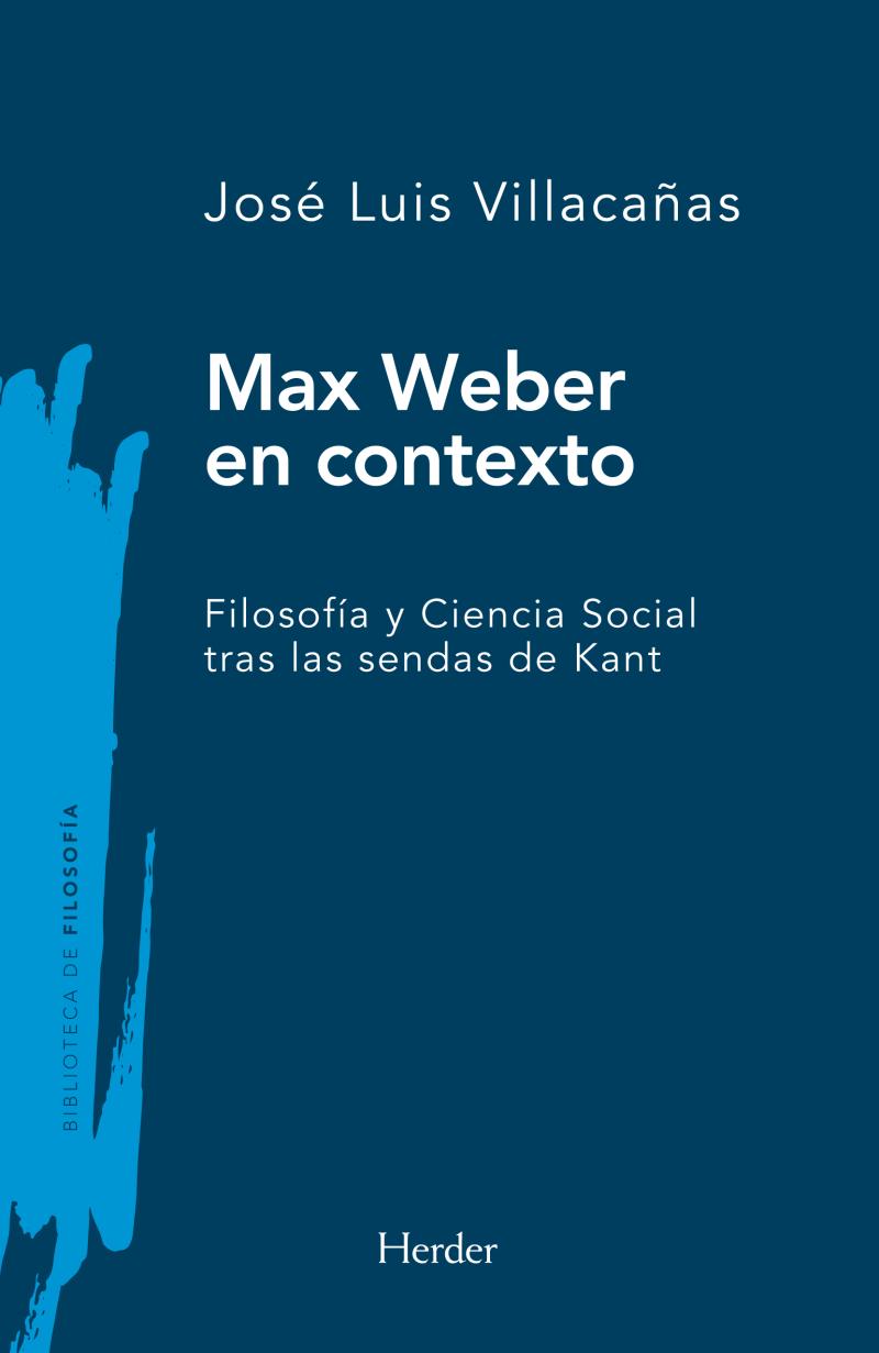 Portada del libro MAX WEBER EN CONTEXTO - FILOSOFIA Y CIENCIA SOCIAL TRAS LAS SENDAS DE KANT