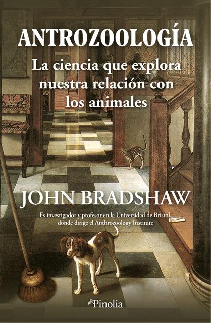 Portada del libro ANTROZOOLOGÍA - LA CIENCIA QUE EXPLORA NUESTRA RELACIÓN CON LOS ANIMALES
