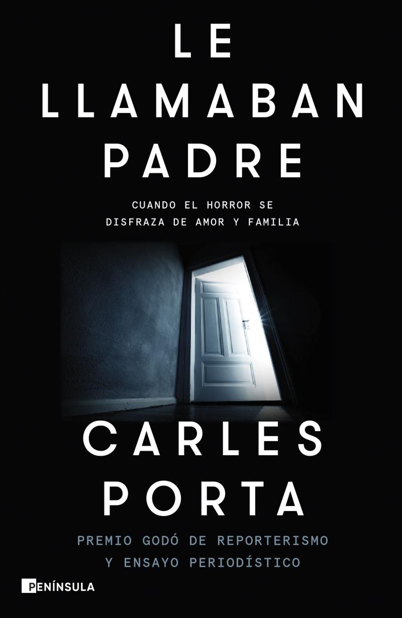 Portada del libro LE LLAMABAN PADRE - CUANDO EL HORROR SE DISFRAZA DE AMOR Y FAMILIA