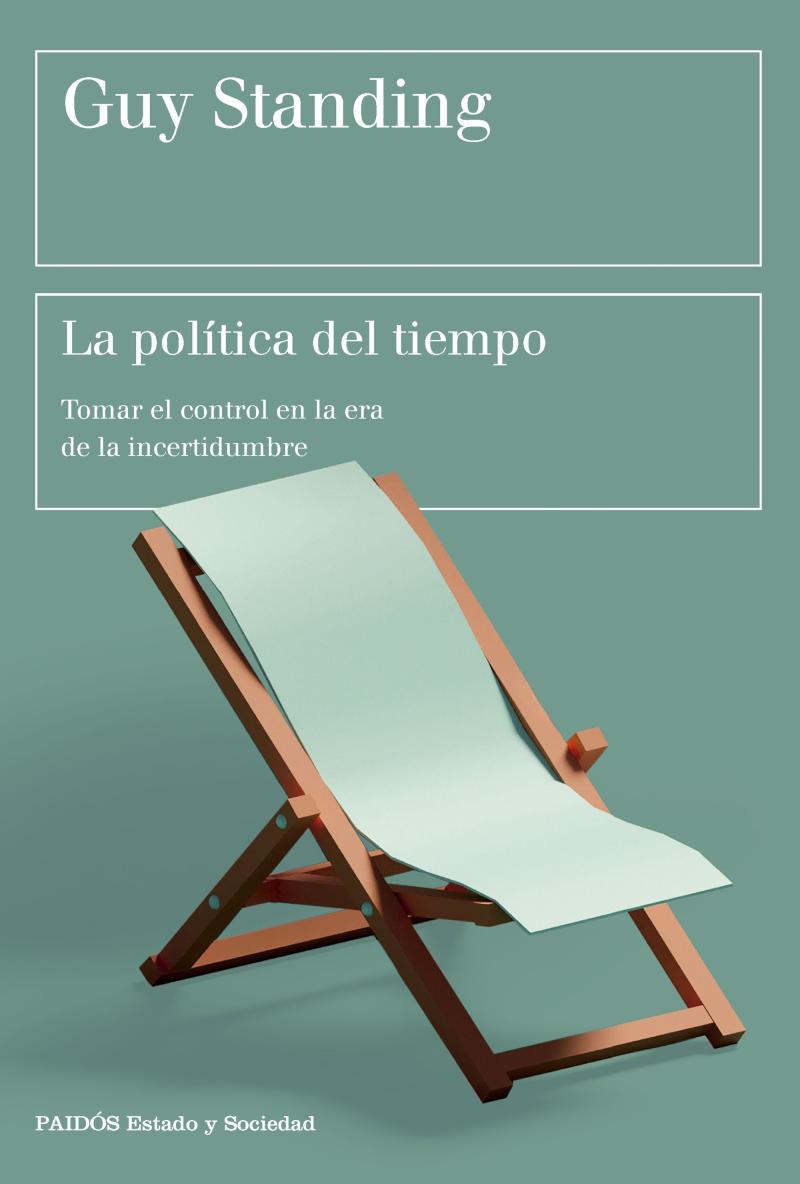 Portada del libro LA POLÍTICA DEL TIEMPO - TOMAR EL CONTROL EN LA ERA DE LA INCERTIDUMBRE