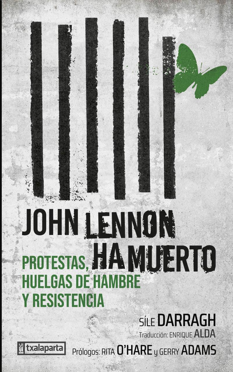 Portada del libro JOHN LENNON HA MUERTO - PROTESTAS, HUELGAS DE HAMBRE Y RESISTENCIA