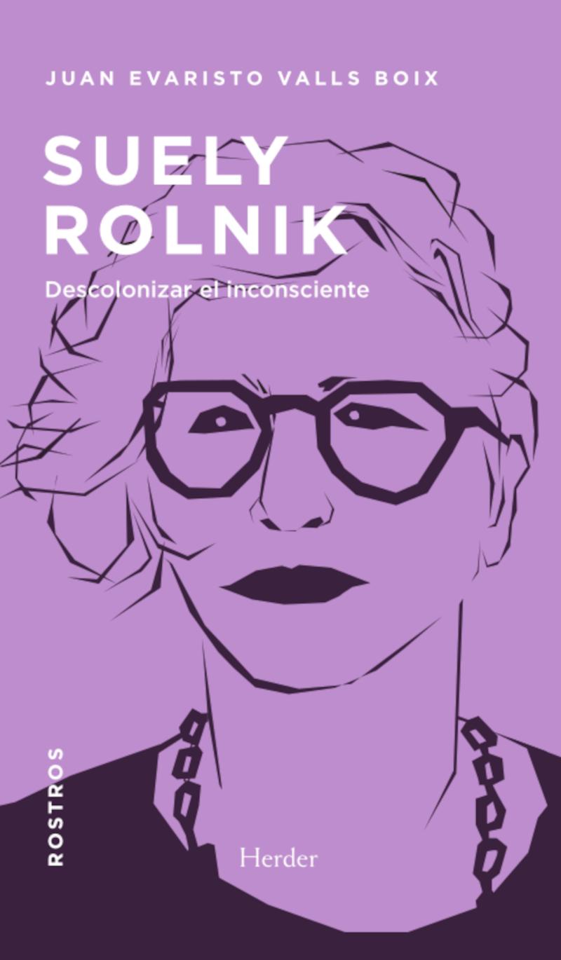 Portada del libro SUELY ROLNIK - DESCOLONIZAR EL INCONSCIENTE