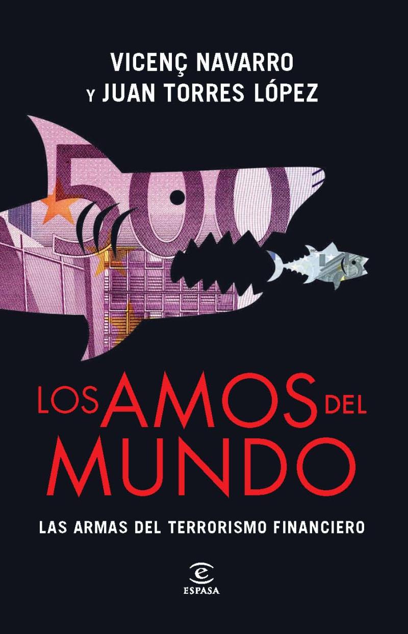 Portada del libro LOS AMOS DEL MUNDO. LAS ARMAS DEL TERRORISMO FINANCIERO - LAS ARMAS DEL TERRORISMO FINANCIERO