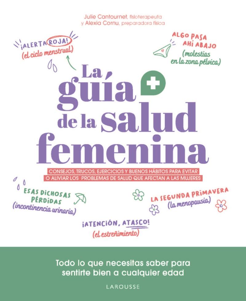 Portada del libro LA GUÍA DE LA SALUD FEMENINA - CONSEJOS, TRUCOS, EJERCICIOS Y BUENOS HÁBITOS PARA EVITAR O ALIVIAR LOS  PROBLEM