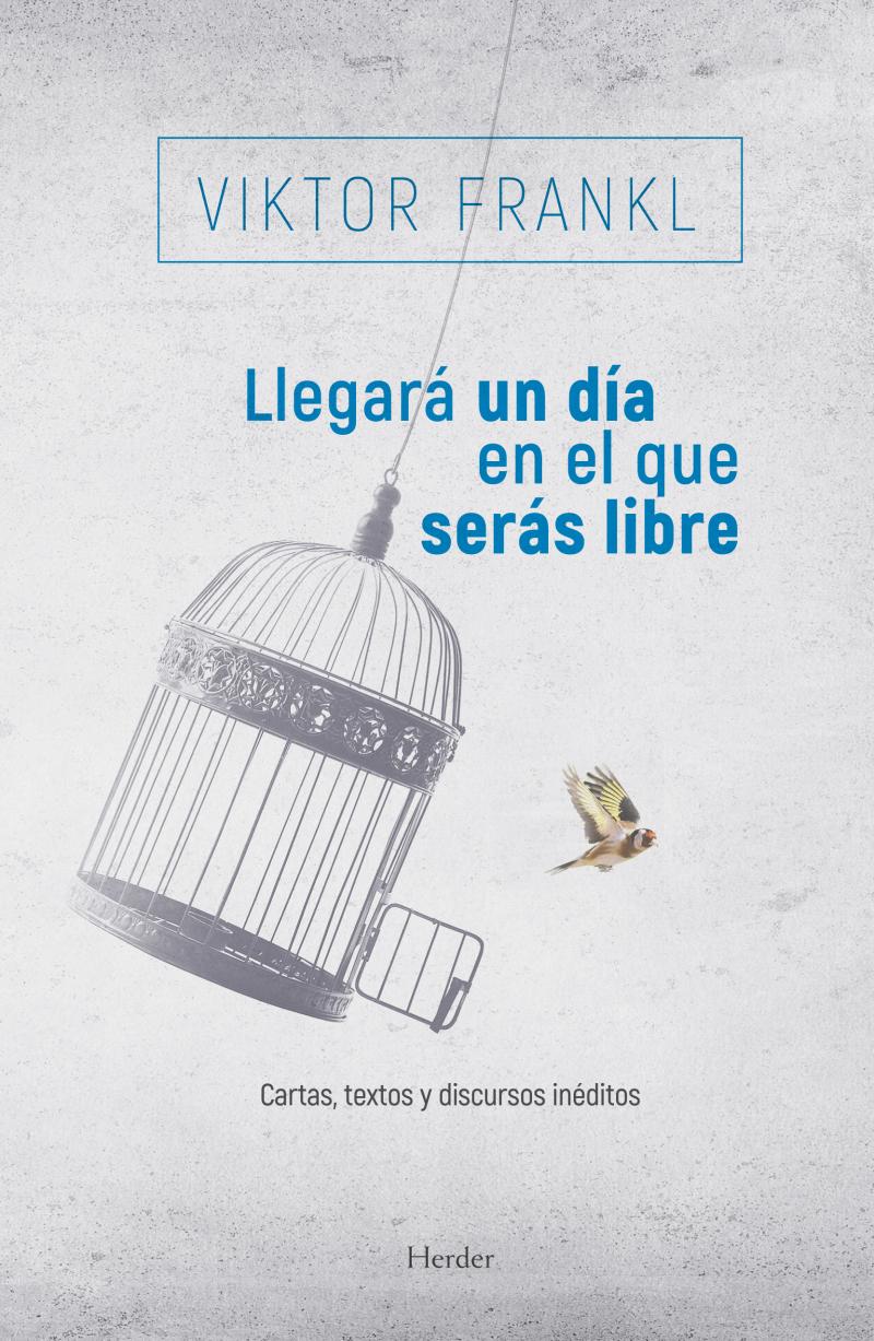 Portada del libro LLEGARÁ UN DÍA EN EL QUE SERÁS LIBRE - CARTAS, TEXTOS Y DISCURSOS INÉDITOS