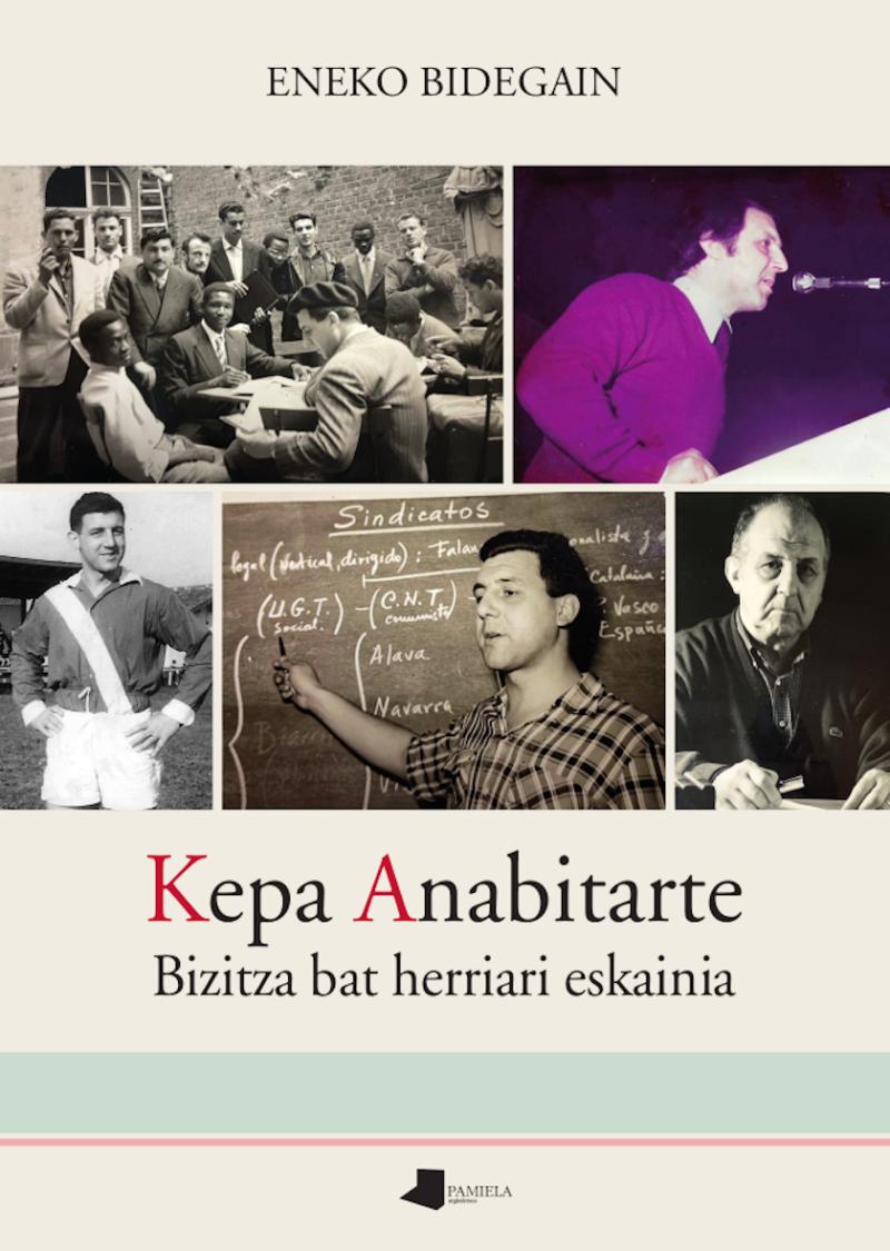 Portada del libro KEPA ANABITARTE - BIZITZA BAT HERRIARI ESKAINIA