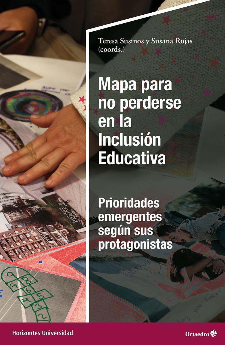 Portada del libro MAPA PARA NO PERDERSE EN LA INCLUSIÓN EDUCATIVA - PRIORIDADES EMERGENTES SEGÚN SUS PROTAGONISTAS