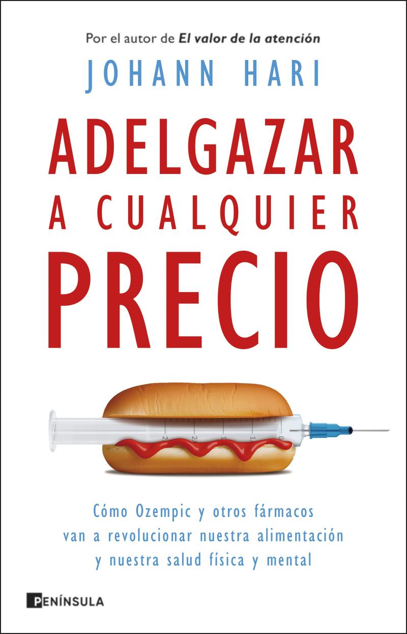 Portada del libro ADELGAZAR A CUALQUIER PRECIO - CÓMO OZEMPIC Y OTROS FÁRMACOS VAN A REVOLUCIONAR NUESTRA ALIMENTACIÓN Y NUESTRA SALUD FÍSICA Y MENTAL