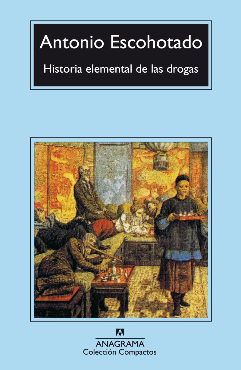 Portada del libro HISTORIA ELEMENTAL DE LAS DROGAS (CM)