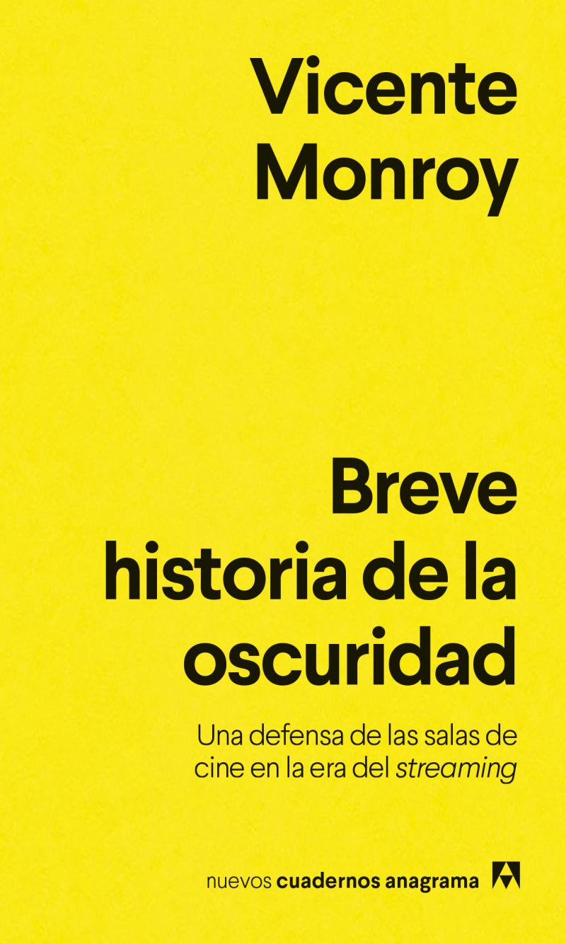 Portada del libro BREVE HISTORIA DE LA OSCURIDAD - UNA DEFENSA DE LAS SALAS DE CINE EN LA ERA DEL STREAMING
