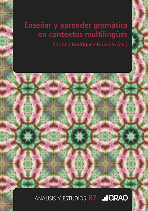Portada del libro ENSEÑAR Y APRENDER GRAMÁTICA EN CONTEXTOS MULTILINGÜES