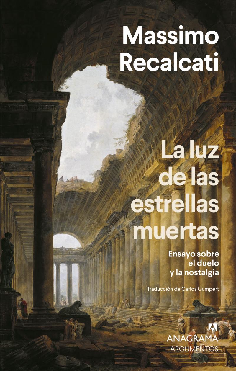 Portada del libro LA LUZ DE LAS ESTRELLAS MUERTAS - ENSAYO SOBRE EL DUELO Y LA NOSTALGIA