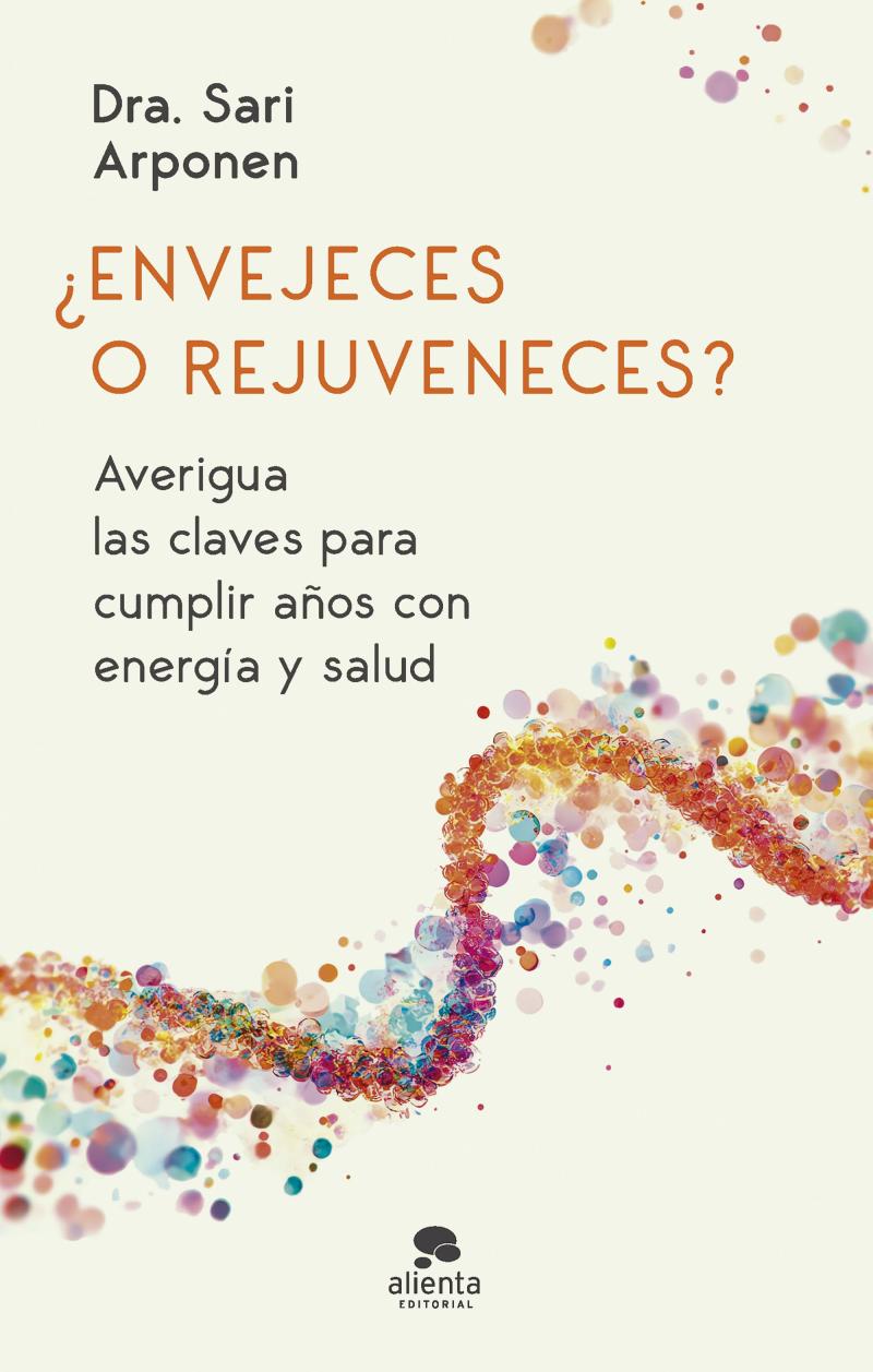 Portada del libro ¿ENVEJECES O REJUVENECES? - AVERIGUA LAS CLAVES PARA CUMPLIR AÑOS CON ENERGIA Y SALUD