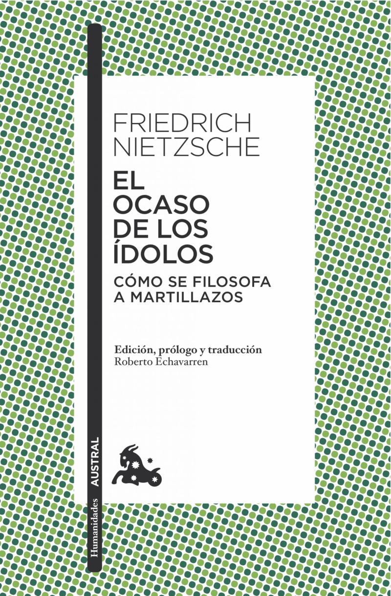 Portada del libro EL OCASO DE LOS ÍDOLOS - CÓMO SE FILOSOFA A MARTILLAZOS