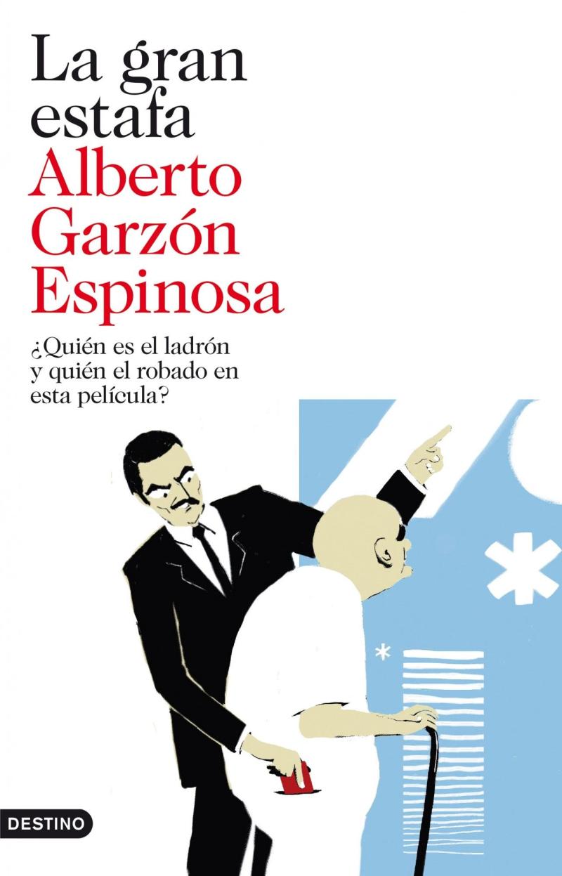 Portada del libro LA GRAN ESTAFA - ¿QUIÉN ES EL LADRÓN Y QUIÉN EL ROBADO EN ESTA PELÍCULA?