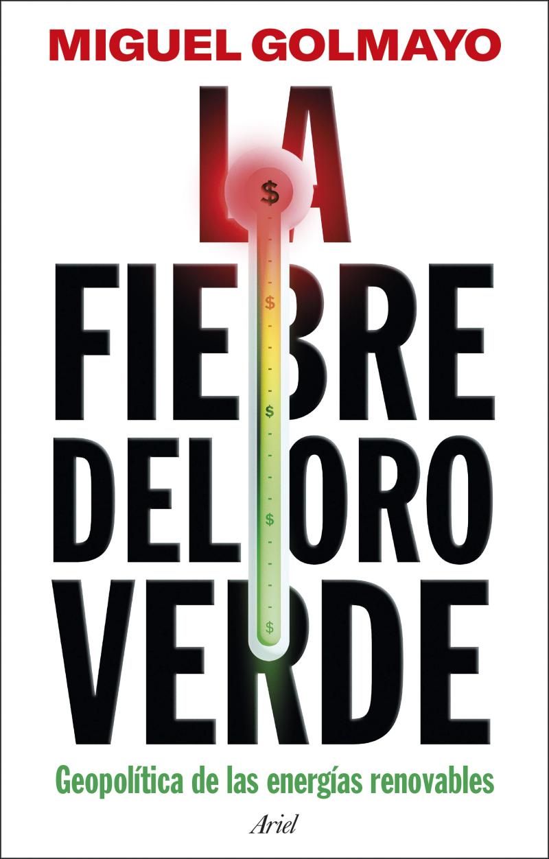 Portada del libro LA FIEBRE DEL ORO VERDE - GEOPOLÍTICA DE LAS ENERGÍAS RENOVABLES