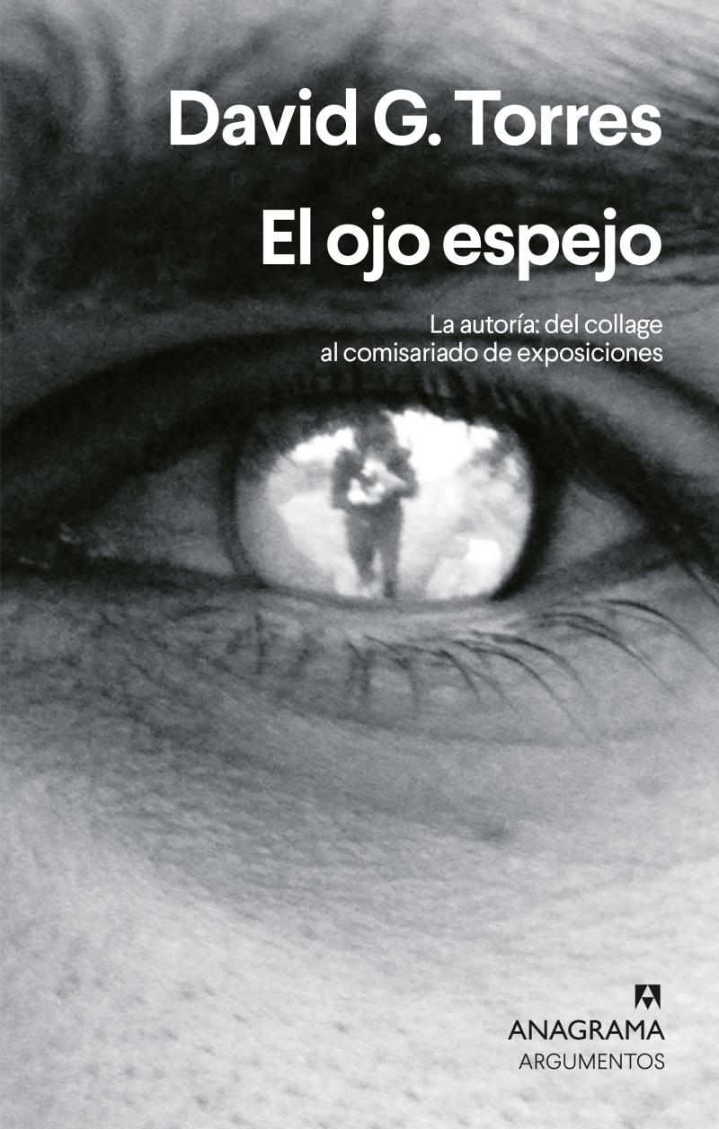 Portada del libro EL OJO ESPEJO - LA AUTORÍA: DEL COLLAGE AL COMISARIADO DE EXPOSICIONES