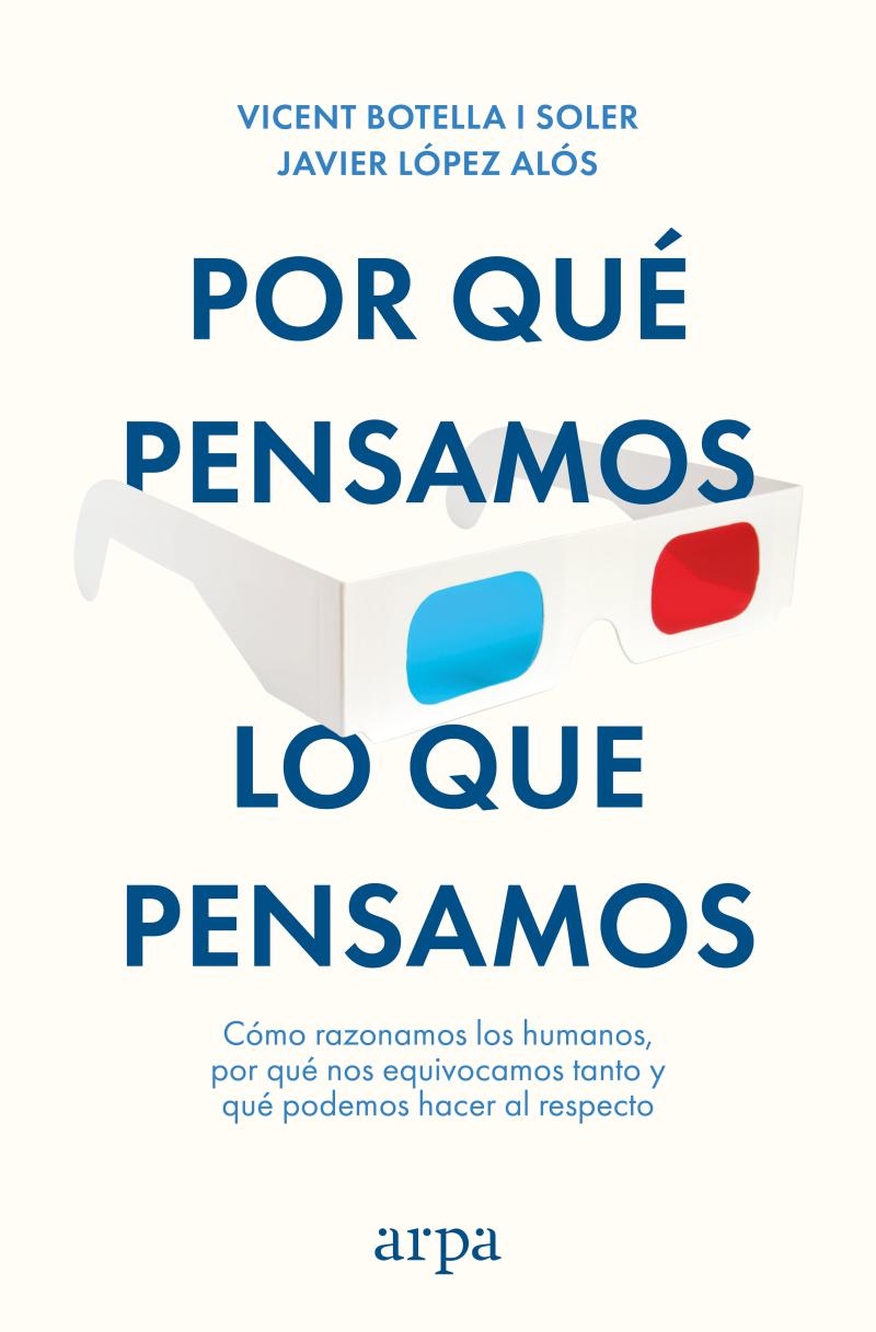 Portada del libro POR QUÉ PENSAMOS LO QUE PENSAMOS - COMO RAZONAMOS LOS HUMANOS, POR QUE NOS EQUIVOCAMOS TANTO Y QUE PODEMOS HACER AL