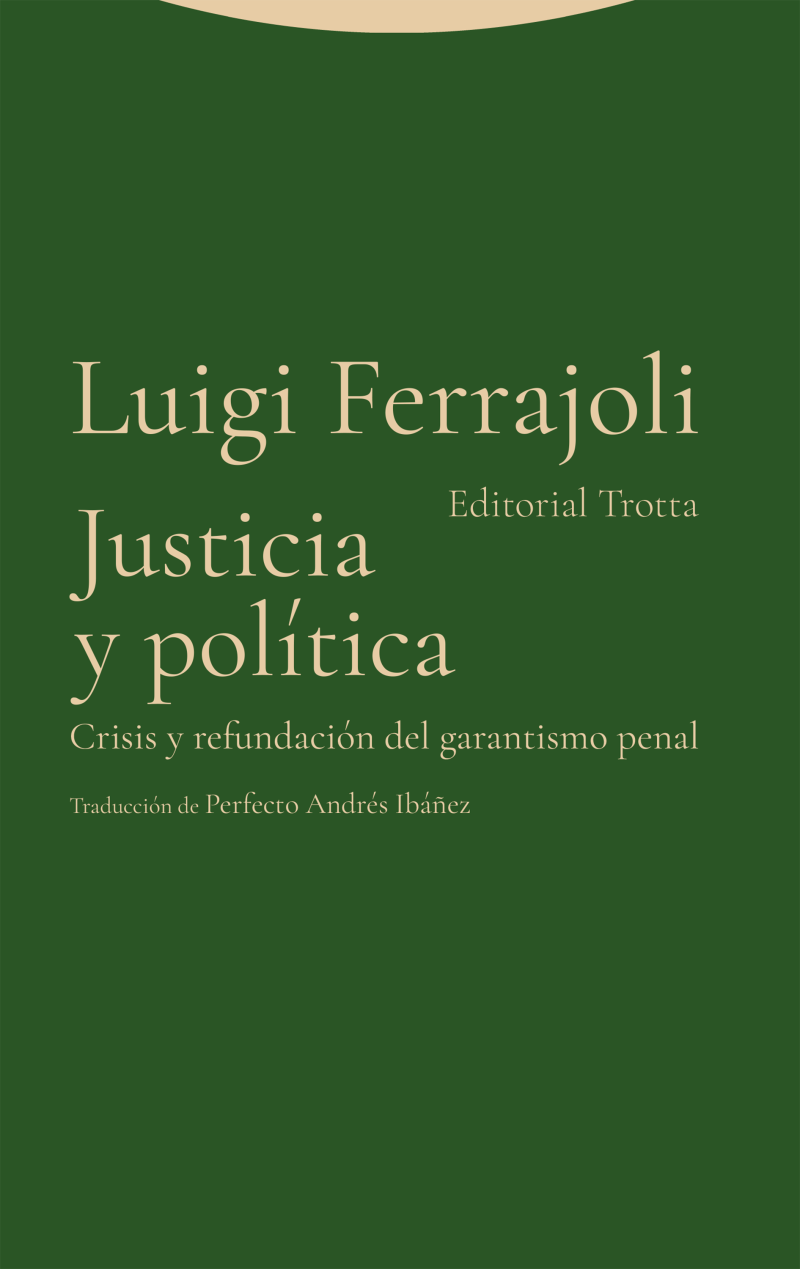 Portada del libro JUSTICIA Y POLÍTICA - CRISIS Y REFUNDACIÓN DEL GARANTISMO PENAL