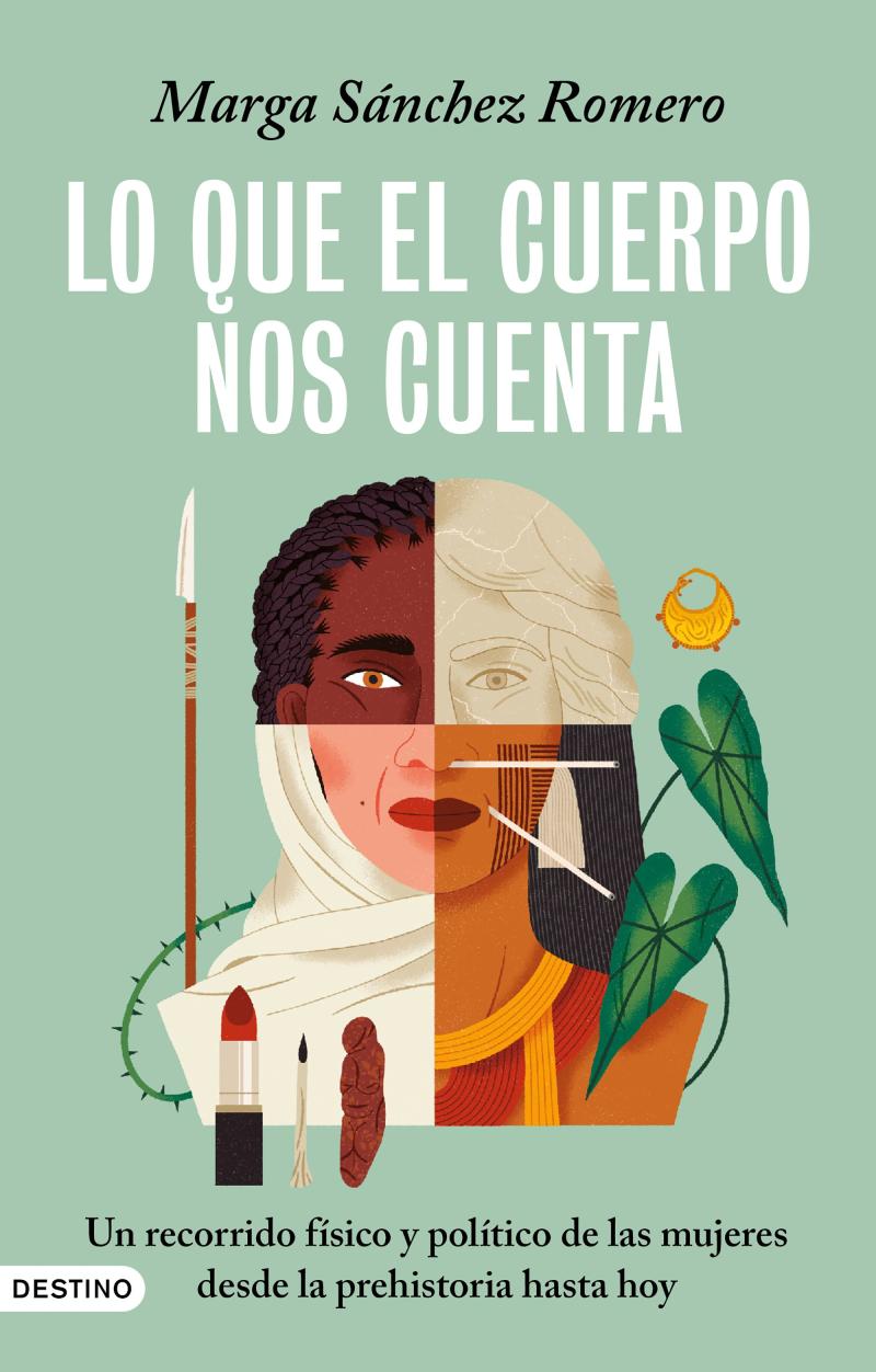 Portada del libro LO QUE EL CUERPO NOS CUENTA - UN RECORRIDO FÍSICO Y POLÍTICO DE LAS MUJERES DESDE LA PREHISTORIA HASTA HOY