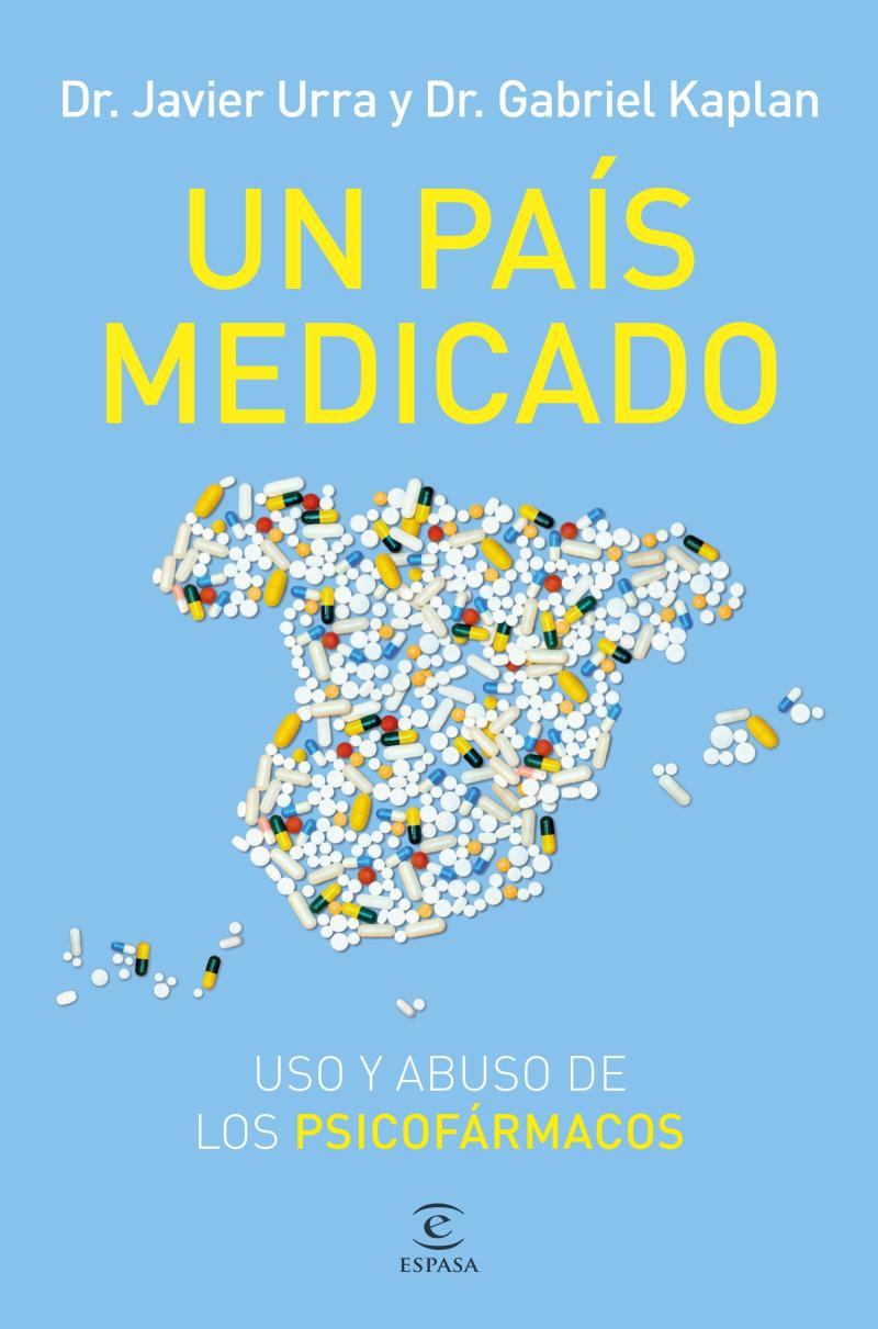 Portada del libro UN PAÍS MEDICADO - USO Y ABUSO DE LOS PSICOFÁRMACOS