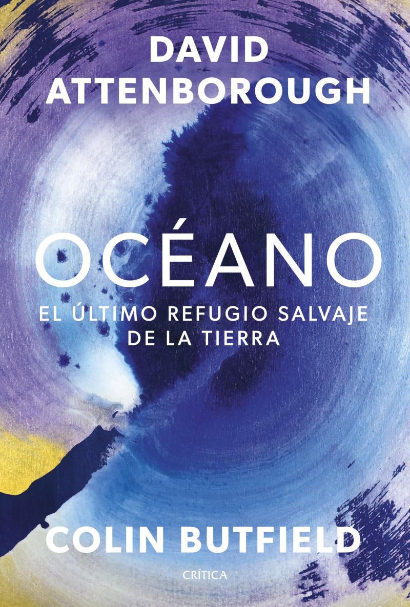 Portada del libro OCÉANO - EL ÚLTIMO REFUGIO SALVAJE DE LA TIERRA