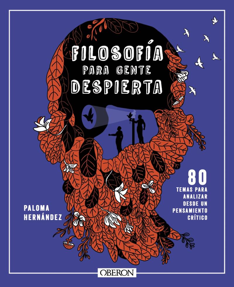 Portada del libro FILOSOFÍA PARA GENTE DESPIERTA - 80 TEMAS PARA ANALIZAR DESDE UN PENSAMIENTO CRÍTICO