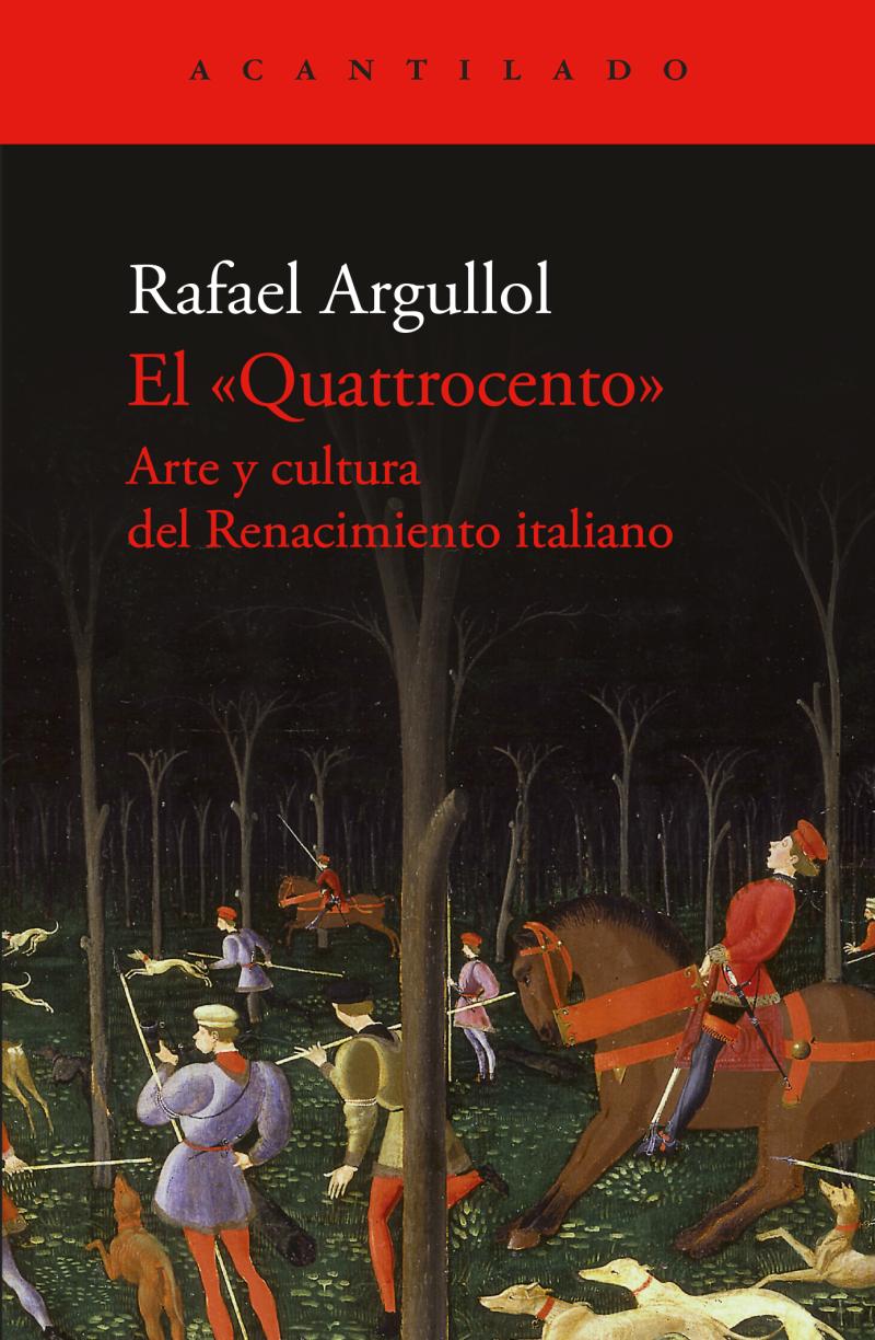 Portada del libro EL QUATTROCENTO - ARTE Y CULTURA DEL RENACIMIENTO ITALIANO