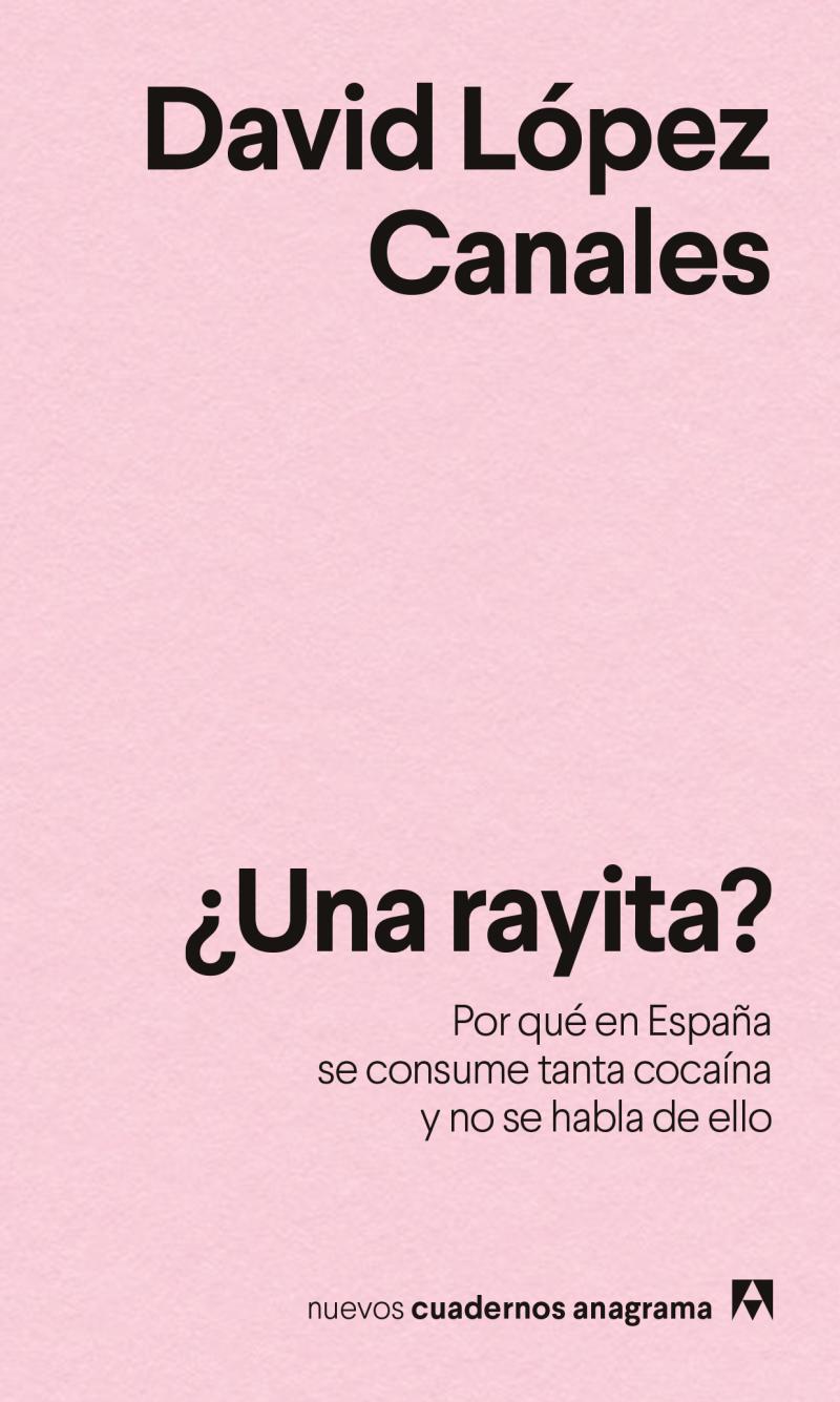 Portada del libro RAYITA?, UNA - POR QUE EN ESPAÑA SE CONSUME TANTA COCAINA Y NO SE HABLA DE ELLO