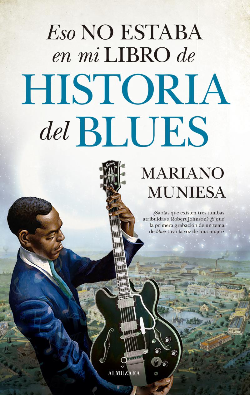 Portada del libro ESO NO ESTABA EN MI LIBRO DE HISTORIA DEL BLUES