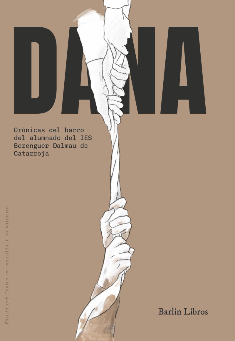 Portada del libro DANA - CRÓNICAS DEL BARRO DEL ALUMNADO DEL IES BERENGUER DALMAU DE CATARROJA